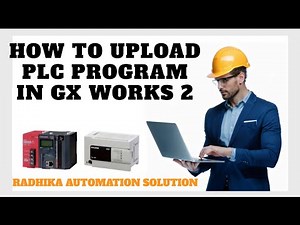 How to Upload a PLC Program in GX Works 2 | Mitsubishi PLC Tutorial