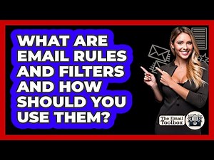 What Are Email Rules And Filters And How Should You Use Them? - TheEmailToolbox.com