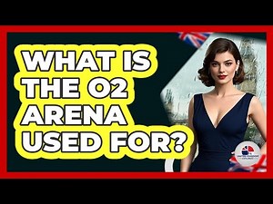 What Is The O2 Arena Used For?
