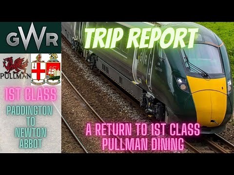 GWR Pullman Dining / 1st Class - London Paddington to Newton Abbot