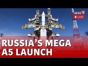 Angara A5 Spacecraft Launch Live | Russia’s Vostochny Cosmodrome Spacecraft Launch Today | N18L