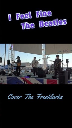 The Freaklarks / I Feel Fine #thebeatles