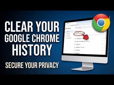 How to Clear Your Google Chrome History (Step-by-Step Guide)