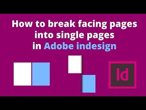 How to break 2 facing pages into single pages in Adobe Indesign [2018]