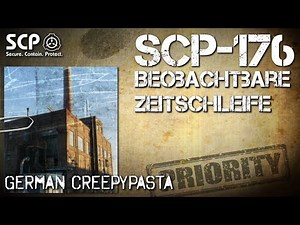 SCP-176: Beobachtbare Zeitschleife- German Creepypasta (Grusel, Horror, Hörbuch) DEUTSCH