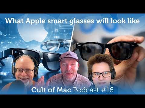 What Apple smart glasses will look like (Cult of Mac Podcast #16)