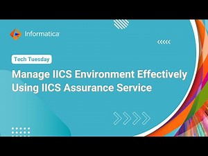 Manage IICS Environment Effectively Using IICS Assurance Service