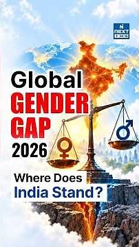 Global Gender Gap 2026: Where Does India Stand? | WEF Report Explained | NEXT IAS