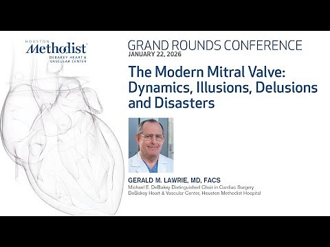 The Modern Mitral Valve: Dynamics, Illusions, Delusions and Disasters (Dr. Gerald Lawrie)