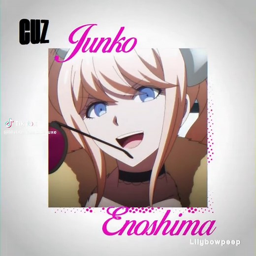 Junko Enoshima: Danganronpa Highlights and Edits