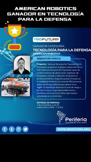 🏆 Premio Neofutura AMERICAN ROBOTICS fue reconocida en la categoría Tecnología para la Defensa con su proyecto Vehículo Terrestre No Tripulado SKÚA. 🤖 El proyecto se basa en el diseño y desarrollo de un UGV capaz de cumplir misiones de observación, logísticas, de búsqueda y rescate, y de detección de grietas en el territorio Antártico. ¡Muchas gracias! #NeoFutura2023 por darnos la oportunidad de participar y dar a conocer nuestro trabajo. #UGV #Defensa