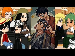 👒 One piece React to LawLu || Gacha