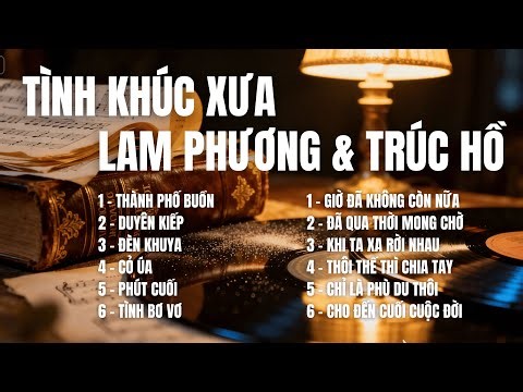 TÌNH KHÚC XƯA LAM PHƯƠNG & TRÚC HỒ | Tuyển Tập Nhạc Xưa Bất Hủ Cover Phong Cách Mới | TOP HIT SONGS