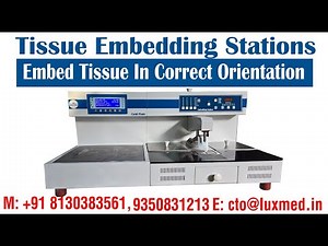 LuxMed® Tissue Embedding System, Embedding Station, Tissue Embedding Center; Embedding Workstation