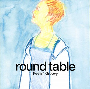 Round Table - Feelin' Groovy
