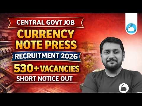 Currency Note Press Recruitment 2026 | 530+ Vacancies | Central Govt Job Notification OUT