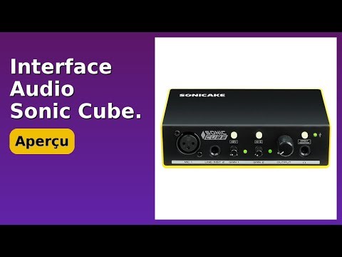 AVIS (2025) : Interface Audio Sonic Cube.. DÉTAILS ESSENTIELS