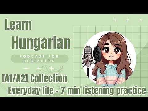 Learn Hungarian (A1/A2) | Collection episode: Everyday Life | 7 min Listening Practice