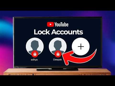 Lock YouTube Account on Smart TV | How To Lock Multiple Youtube Account in Smart TV