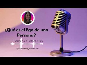 ¿Qué es el Ego y cómo influye en tu vida?