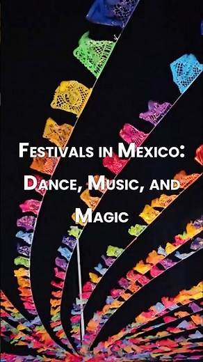 Mexico’s must-visit festivals in one quick hit: 🎉💃🎺