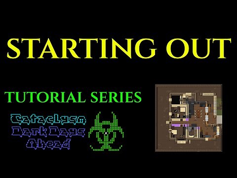 STARTING OUT - Cataclysm Dark Days Ahead CDDA TUTORIAL GUIDE Ep 01