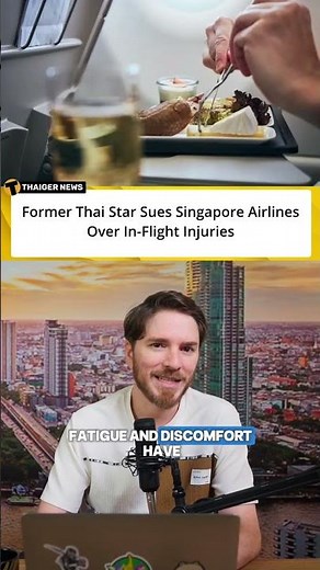 Former Thai Star Sues Singapore Airlines Over In-Flight Injuries