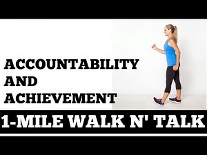 1 Mile Walk and Talk: How Accountability Can Help With Goal Achievement Walking at Home, Inspiration