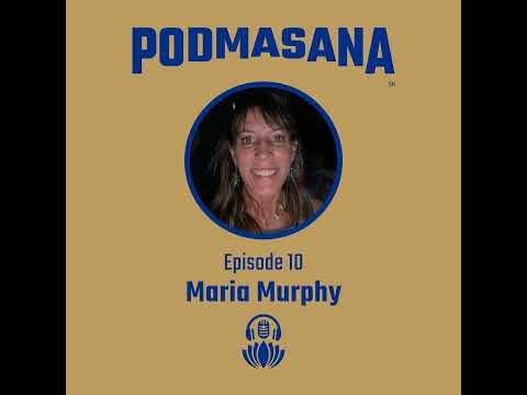 The Art of Spaciousness, Motherhood, Teaching, & Pause with Maria Murphy | Podmasana | Ep. 10