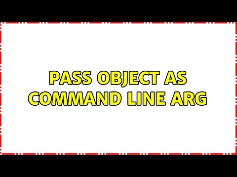 Pass object as command line arg