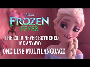 Frozen Fever-"The Cold Never Bothered Me Anyway" One-Line Multilanguage