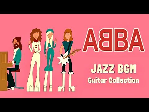 BGM The Best of ABBA - Jazz Guitar Music for Studying, Concentration, Working