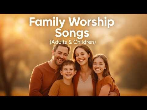 10 Family Worship Songs 2026 – Kids & Parents Sing About God’s Love | Christian Praise Music