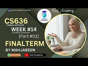 CS636 Formal Methods | FINALTERM | WEEK 14 | PART 1| Easy & Correct| Lecture 14 | VU | By Mah Jabeen