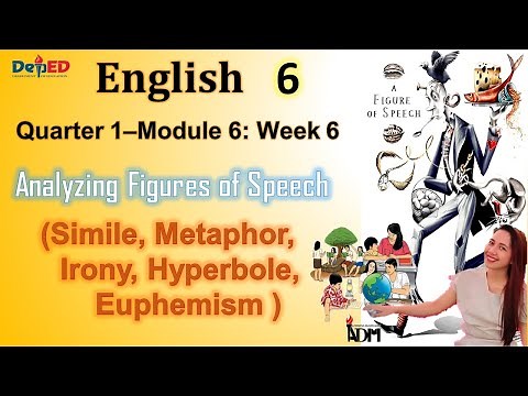ENGLISH 6 QUARTER 1 MODULE 6 WEEK 6 : Analyzing Figures of Speech