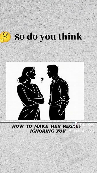 How to Make Her Regret Ignoring You#phychology #phychologyfacts #fyp #selfimprovement