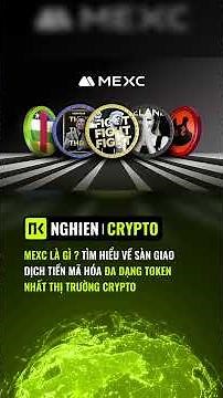 MEXC là gì ? Tìm hiểu về sàn giao dịch tập trung đa dạng token nhất thị trường crypto