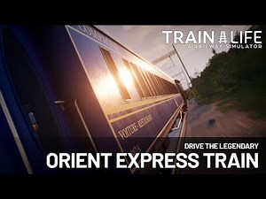 Train Life | The Orient Express Train