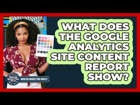 What Does The Google Analytics Site Content Report Show?