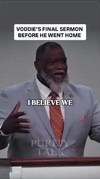 Voddie's Final Sermon Before He Went to Heaven