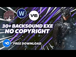 30+ BACKSOUND YOUTUBER GAMING EXE TERBARU | NO COPYRIGHT