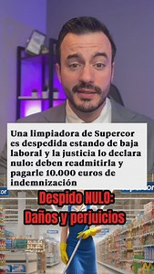 El Tribunal Superior de Justicia de Murcia ha declarado nulo el despido objetivo de una limpiadora de Supercor que, estando de baja laboral, fue despedida por “causas organizativas” de la empresa para la que trabajaba (CLINER S.A). El tribunal considera que la compañía no justificó correctamente una causa objetiva real para la extinción del contrato, por lo que ordenó la readmisión de la trabajadora y una indemnización de 10.000 euros por los daños y perjuicios derivados del trato discriminatori