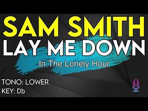 Sam Smith - Lay Me Down - Karaoke Instrumental - Lower