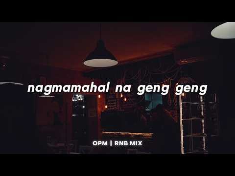 OPM RNB PLAYLIST: nagmamahal na geng geng | HELLMERY, RAPROJECT SIX, Bert Symoun, La Mave, kiddotin