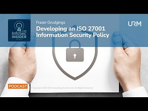 InfoSec Insider Podcast - Developing an ISO 27001 Information Security Policy