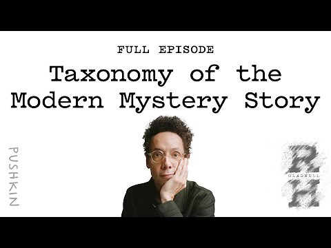 Taxonomy of the Modern Mystery Story | Revisionist History | Malcolm Gladwell