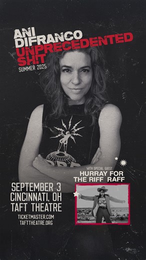 Join Ani DiFranco at Taft Theatre on September 3 for Unprecedented Sh!t: The Tour with special guest Hurray for the Riff Raff. Tickets on sale now! | Ani DiFranco | Facebook