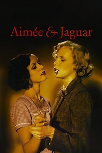 Stream Aimée & Jaguar (1999): Find it on Netflix, Prime Video, Hulu & more