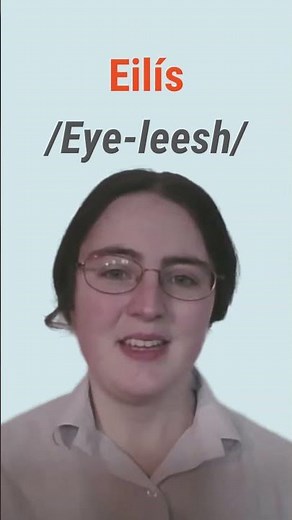 How To Say The Names Eibhlín, Eilís & Eithne #bitesizeirish