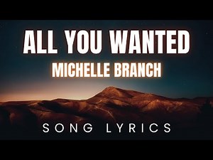Michelle Branch - All you Wanted | SONG LYRICS Version